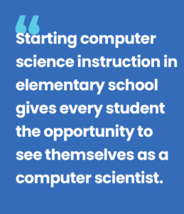 Seesaw starting computer science instruction in elementary school gives every students the opportunity to see themselves as a computer scientist.